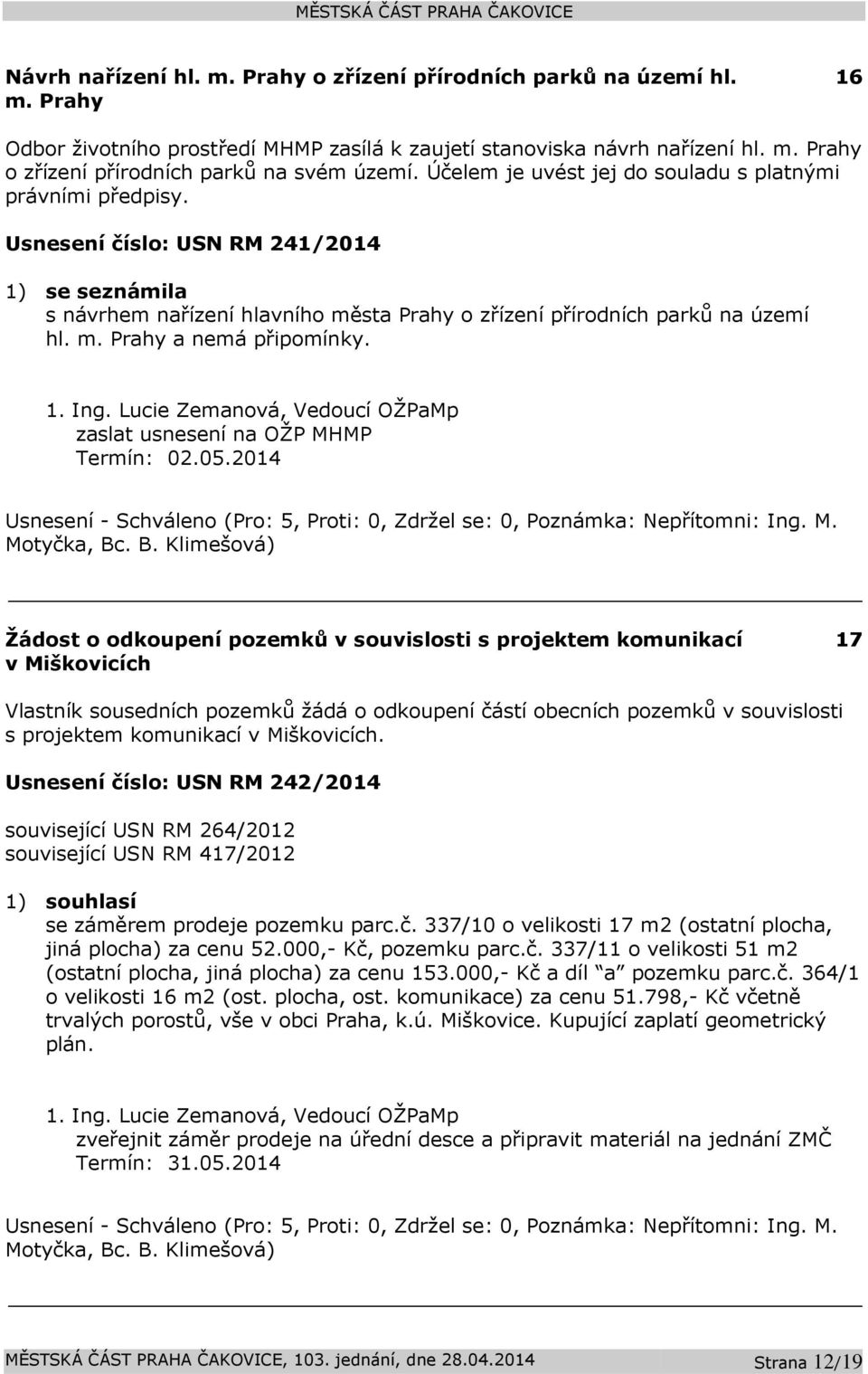 zaslat usnesení na OŽP MHMP Termín: 02.05.