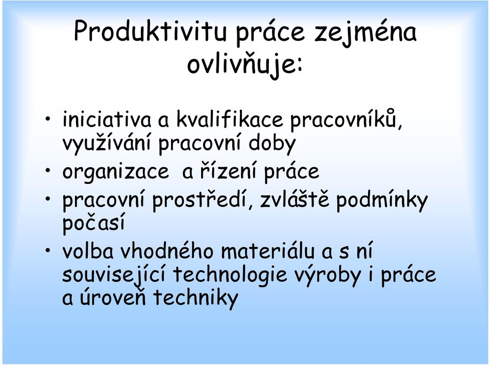 pracovní prostředí, zvláště podmínky počasí volba vhodného