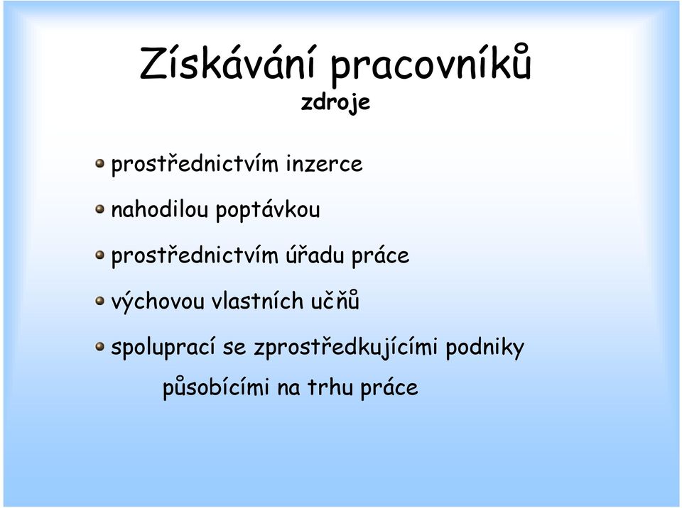 úřadu práce výchovou vlastních učňů spoluprací