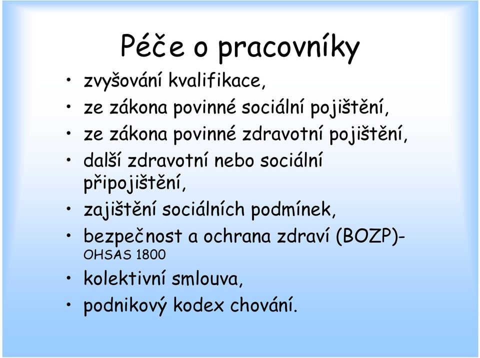 sociální připojištění, zajištění sociálních podmínek, bezpečnost a