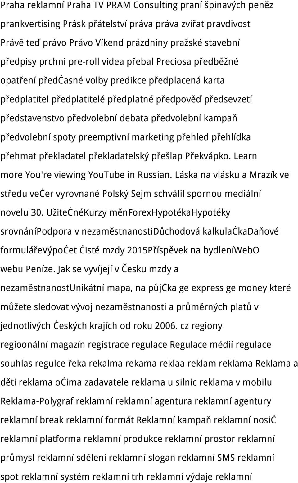 kampaň předvolební spoty preemptivní marketing přehled přehlídka přehmat překladatel překladatelský přešlap Překvápko. Learn more You're viewing YouTube in Russian.