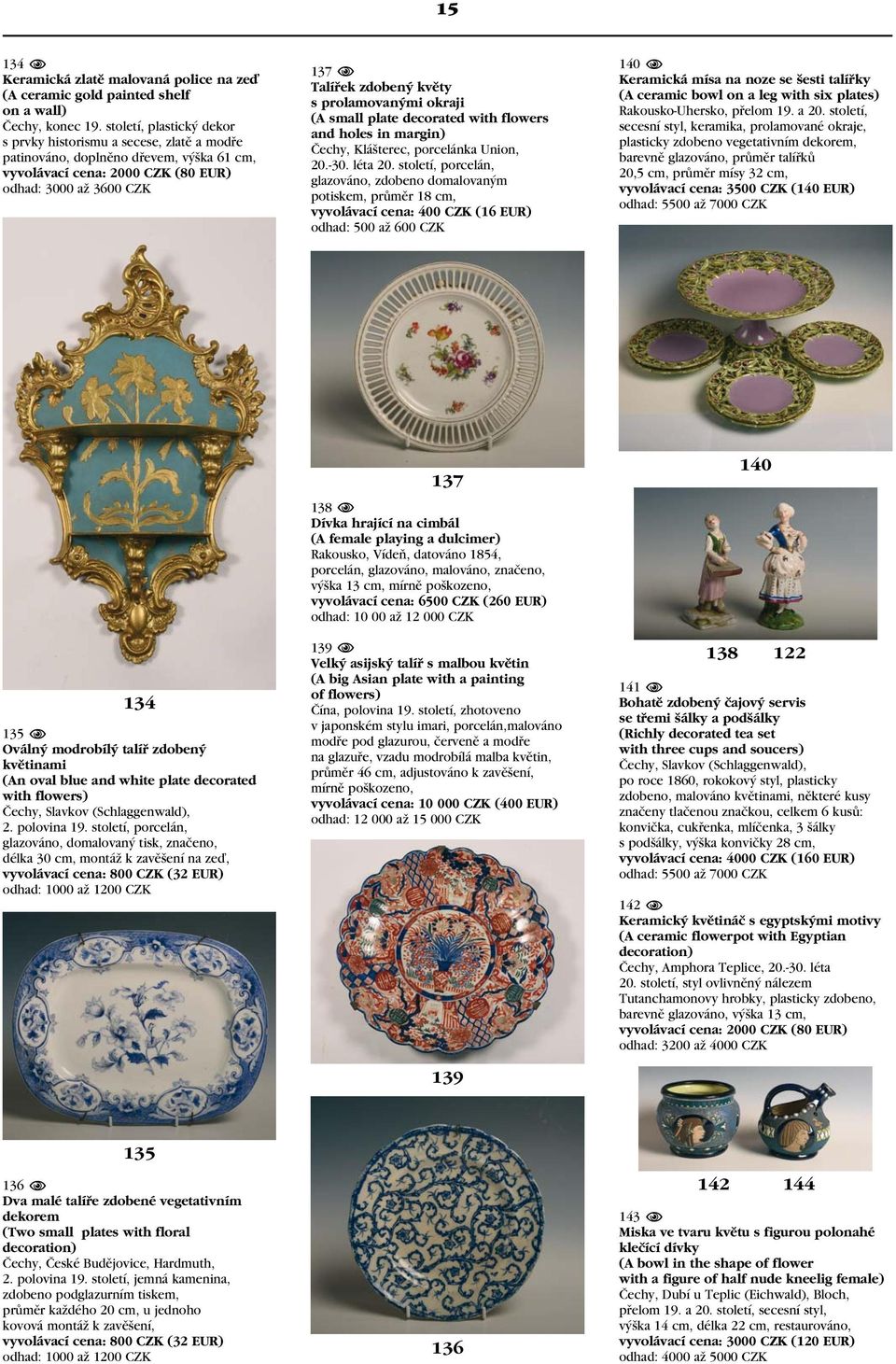 decorated with flowers and holes in margin) Čechy, Klášterec, porcelánka Union, 20.-30. léta 20.