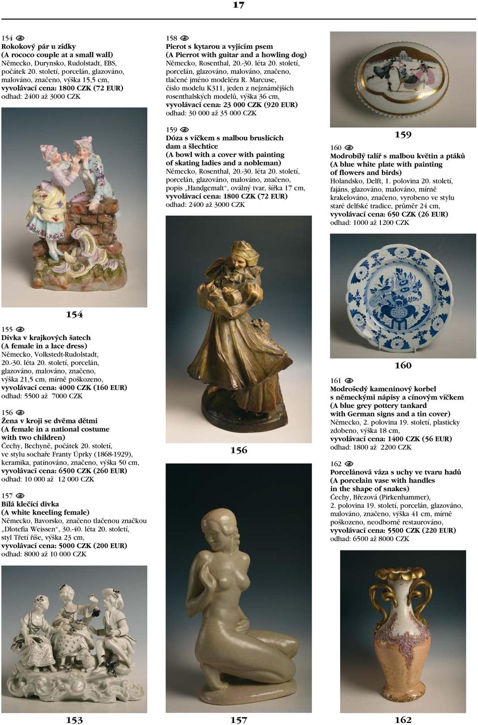 20.-30. léta 20. století, porcelán, glazováno, malováno, značeno, tlačené jméno modeléra R.