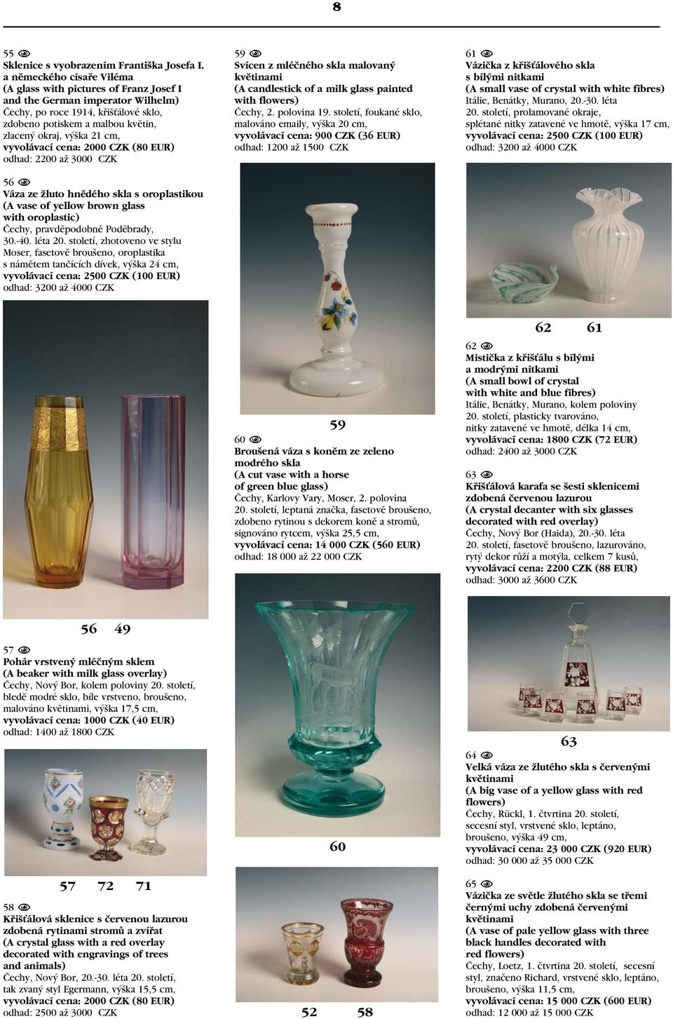 odhad: 2200 až 3000 CZK 56 N Váza ze žluto hnědého skla s oroplastikou (A vase of yellow brown glass with oroplastic) Čechy, pravděpodobně Poděbrady, 30.-40. léta 20.