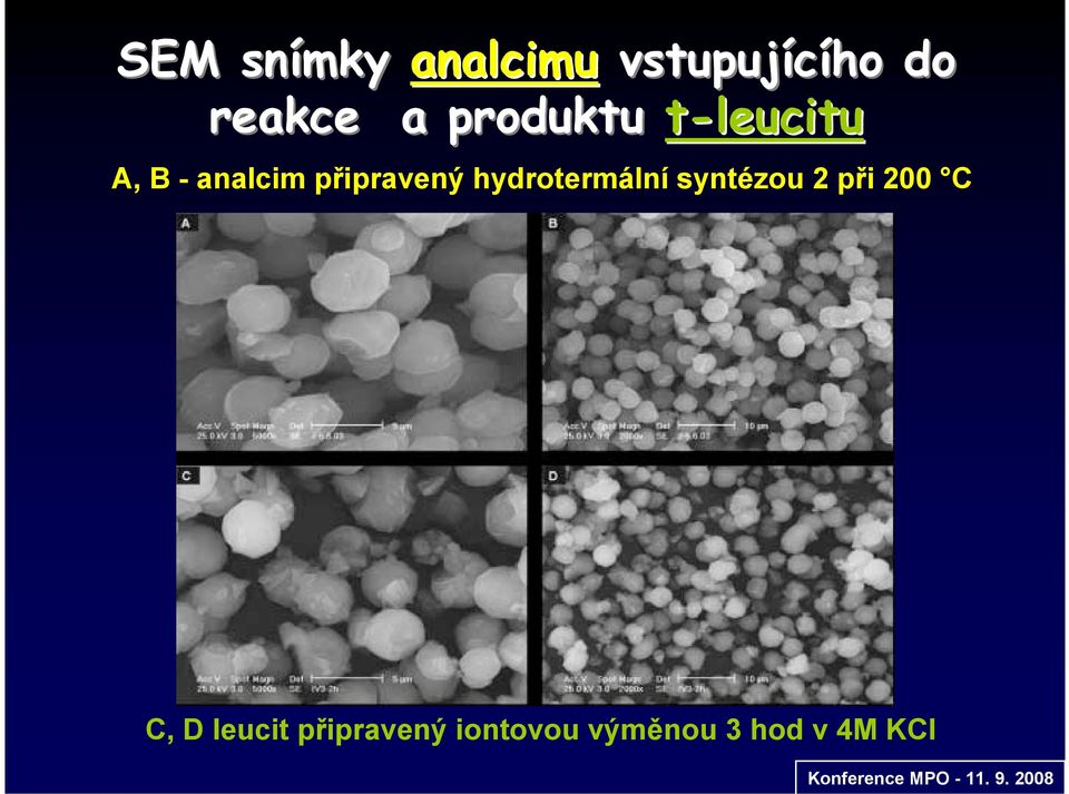 hydrotermální syntézou 2 při 200 C C, D