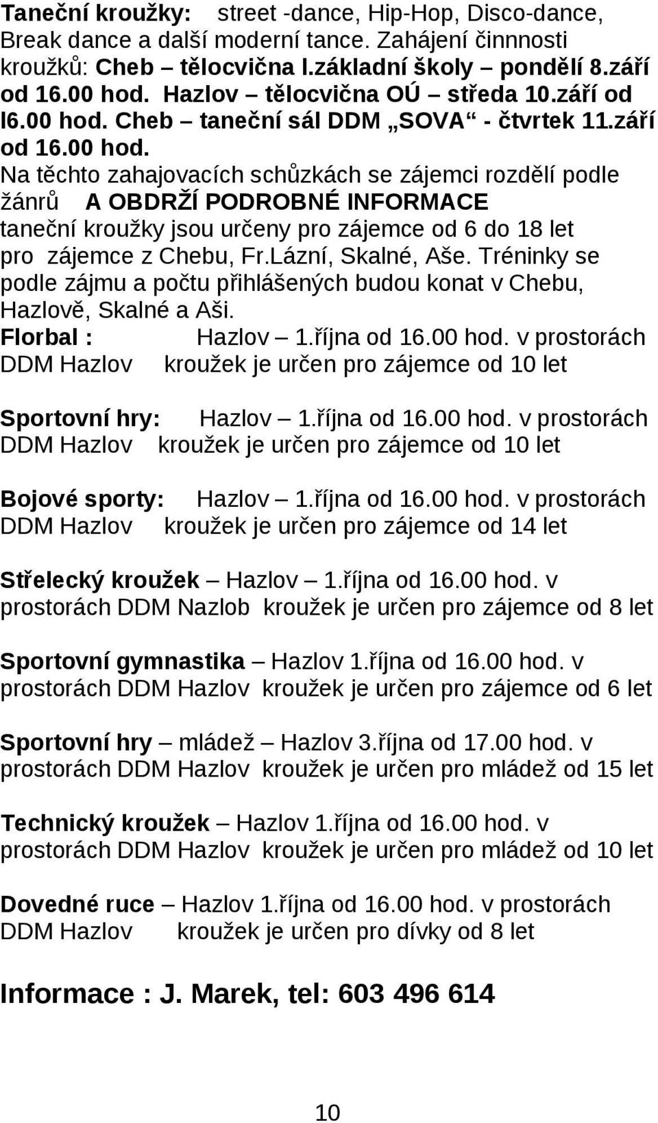 Cheb taneční sál DDM SOVA - čtvrtek 11.září od 16.00 hod.