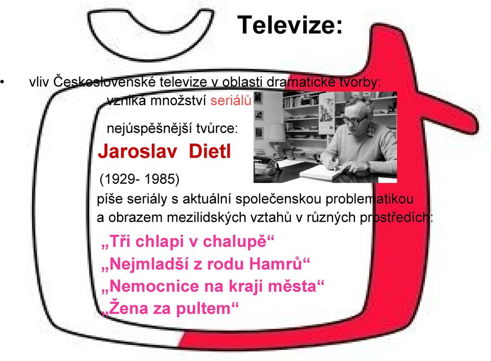 aktuální společenskou problematikou a obrazem mezilidských vztahů v různých