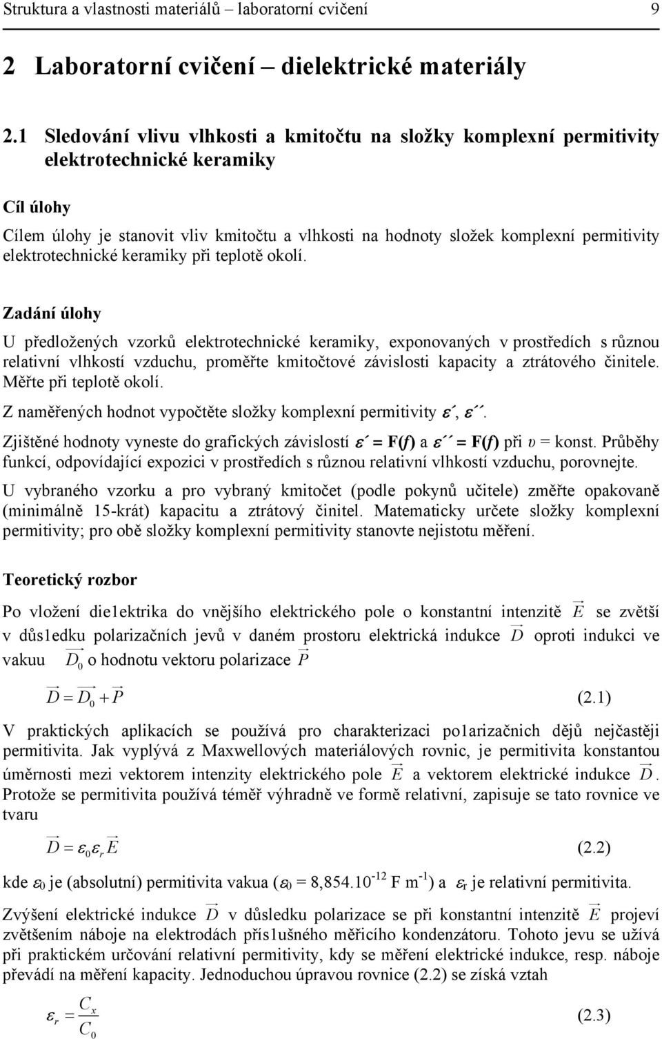 elektrotechnické keramiky při teplotě okolí.