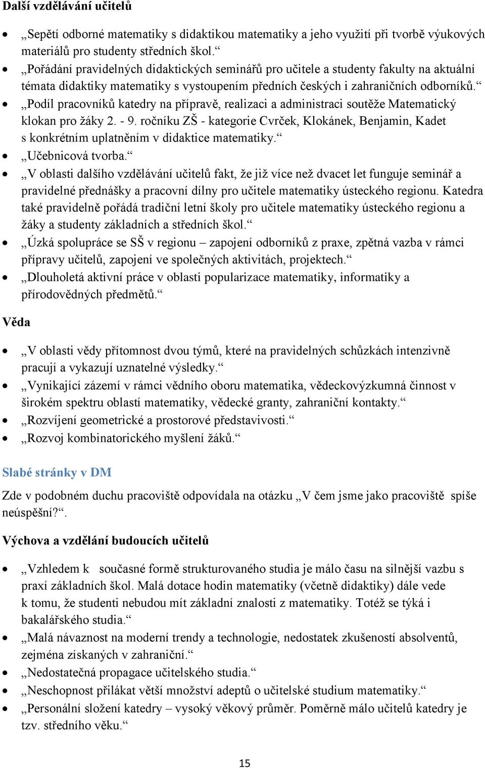 Podíl pracovníků katedry na přípravě, realizaci a administraci soutěže Matematický klokan pro žáky 2. - 9.