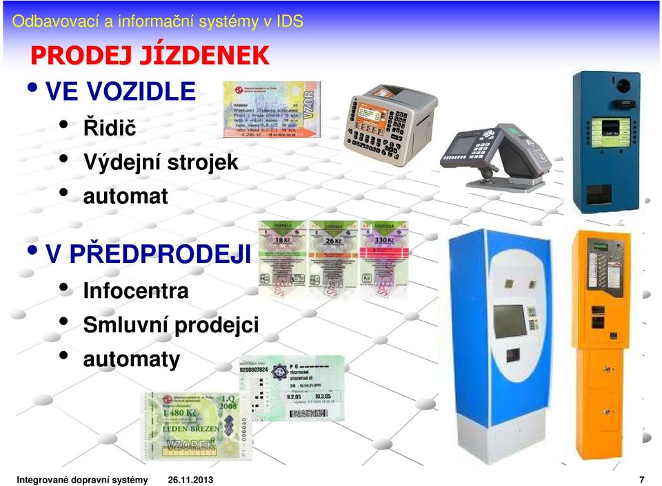 Infocentra Smluvní prodejci automaty