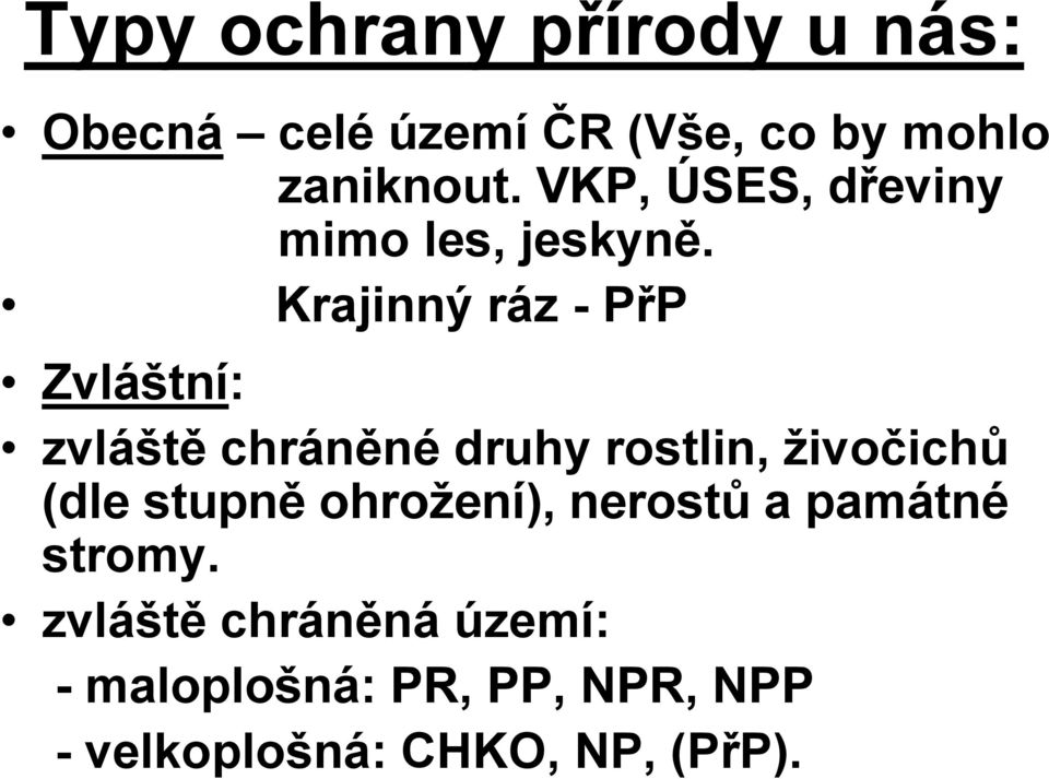 Krajinný ráz - PřP Zvláštní: zvláště chráněné druhy rostlin, živočichů (dle