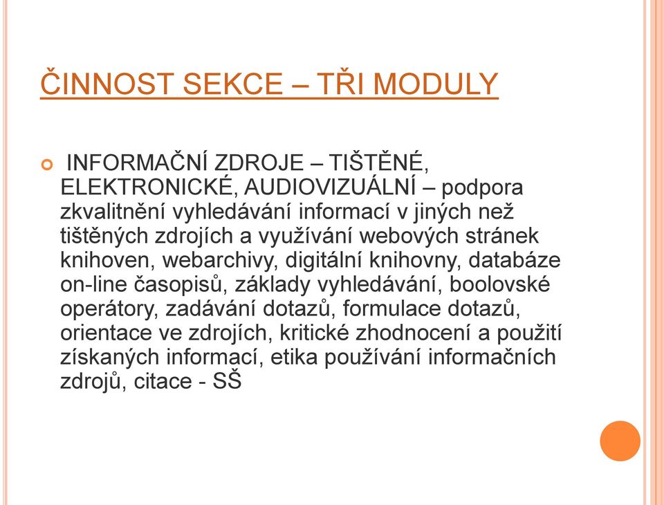 databáze on-line časopisů, základy vyhledávání, boolovské operátory, zadávání dotazů, formulace dotazů,