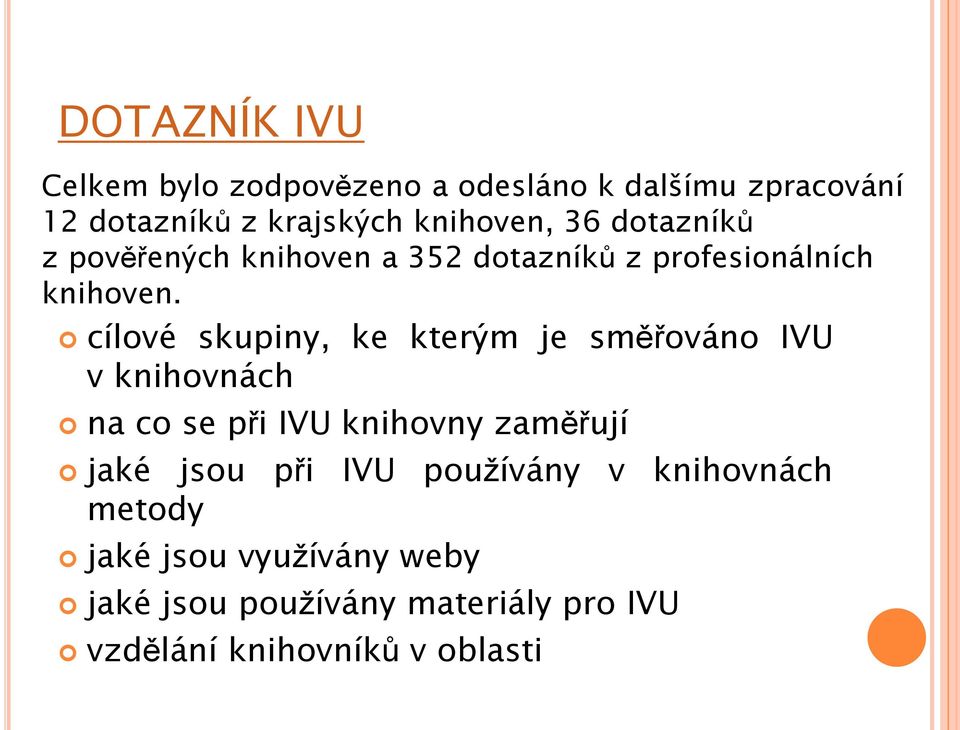 cílové skupiny, ke kterým je směřováno IVU v knihovnách na co se při IVU knihovny zaměřují jaké jsou