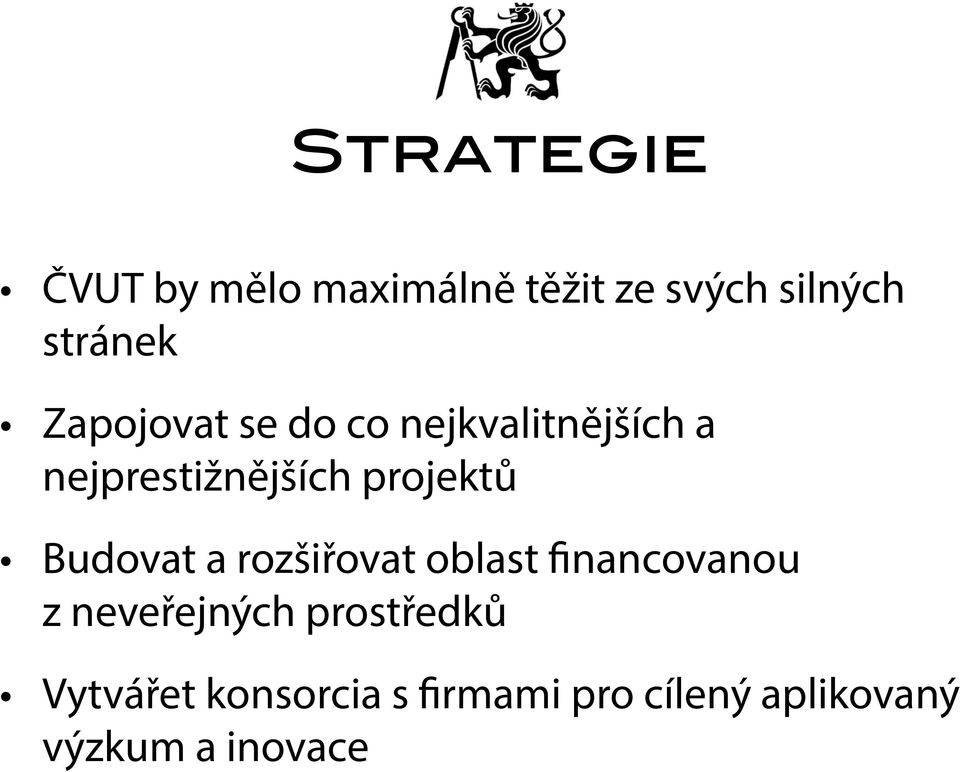 Budovat a rozšiřovat oblast financovanou z neveřejných prostředků