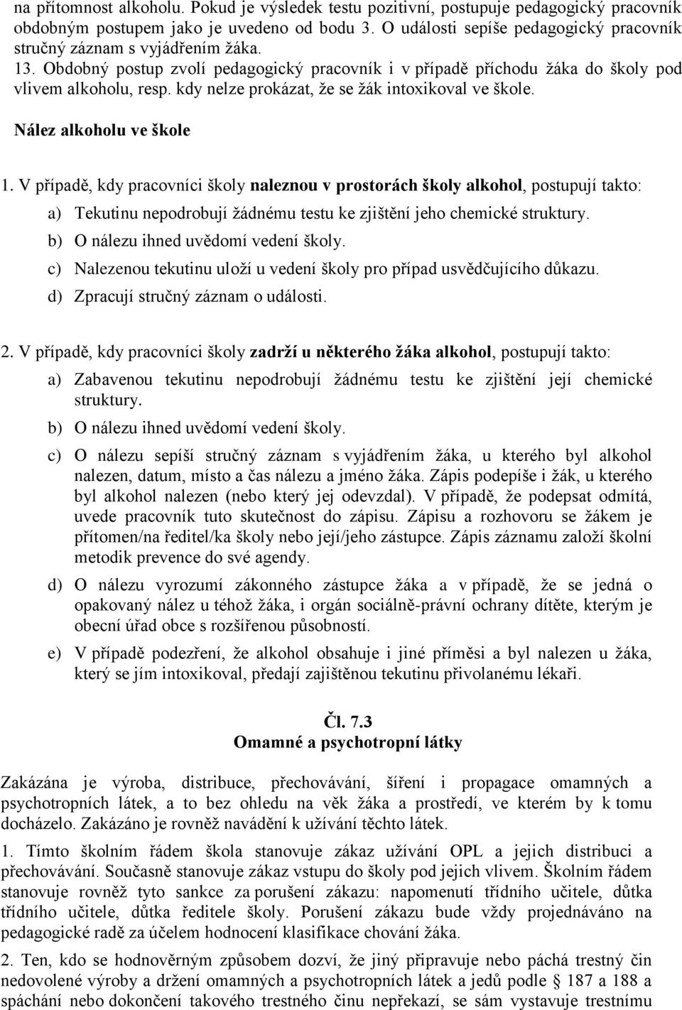 kdy nelze prokázat, že se žák intoxikoval ve škole. Nález alkoholu ve škole 1.