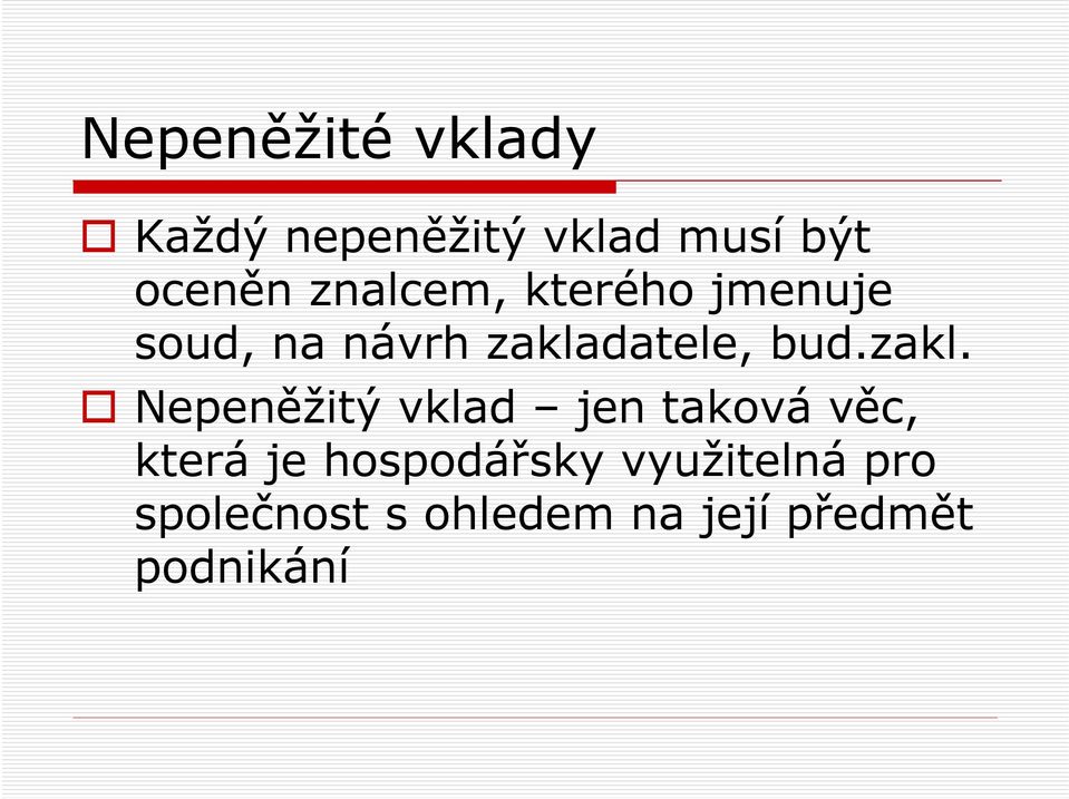 zakl. Nepeněžitý vklad jen taková věc, která je