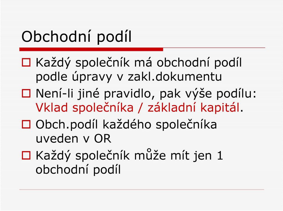 dokumentu Není-li jiné pravidlo, pak výše podílu: Vklad