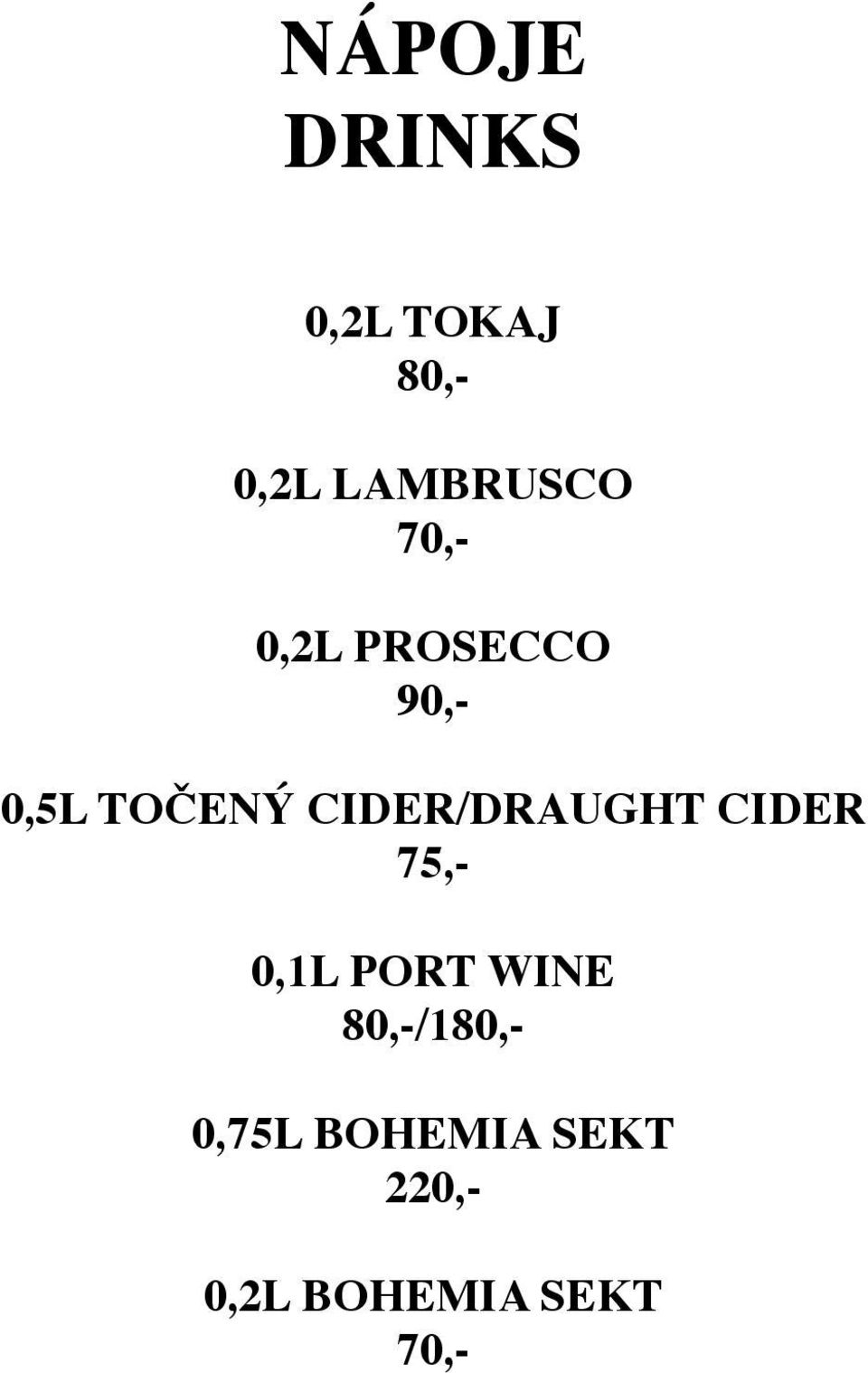 CIDER/DRAUGHT CIDER 75,- 0,1L PORT WINE