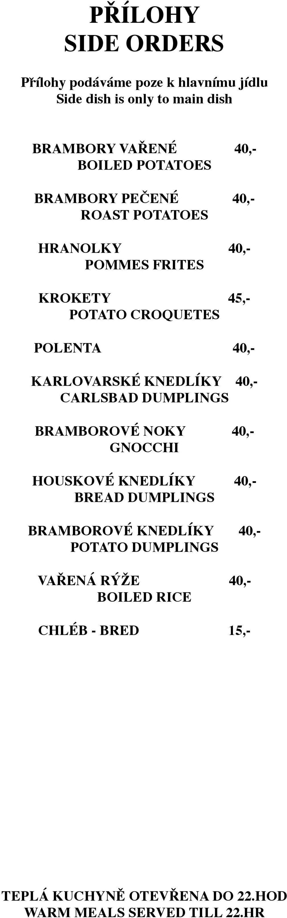 KNEDLÍKY CARLSBAD DUMPLINGS BRAMBOROVÉ NOKY GNOCCHI HOUSKOVÉ KNEDLÍKY BREAD DUMPLINGS BRAMBOROVÉ KNEDLÍKY POTATO