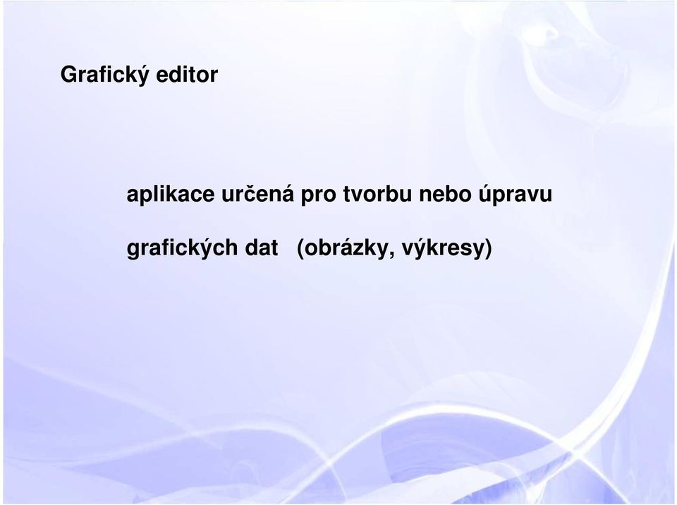 tvorbu nebo úpravu