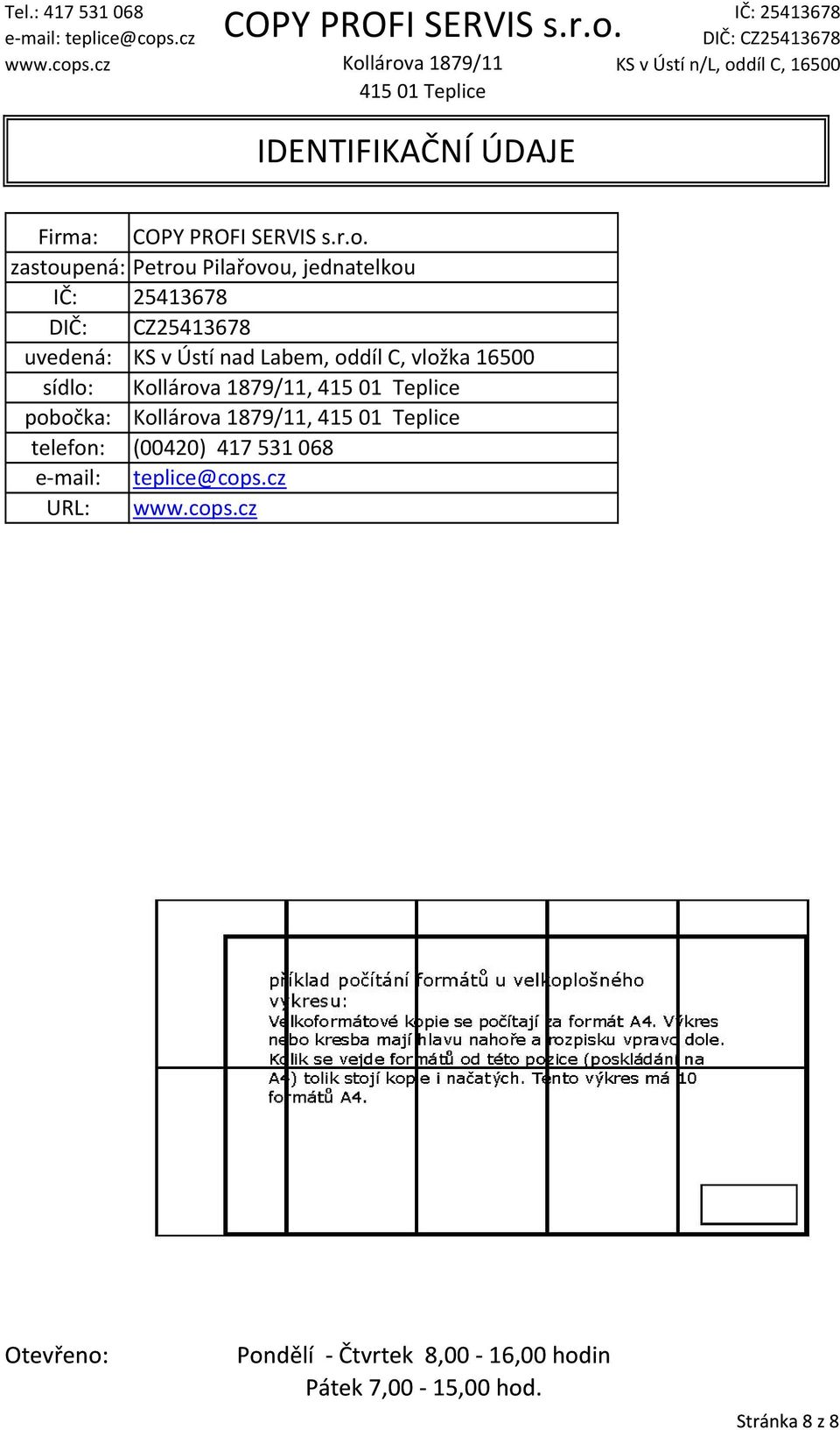 Labem, oddíl C, vložka 16500 sídlo:, pobočka:,