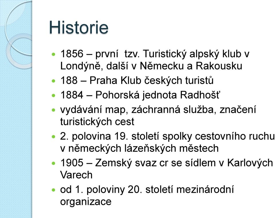 1884 Pohorská jednota Radhošť vydávání map, záchranná služba, značení turistických cest 2.