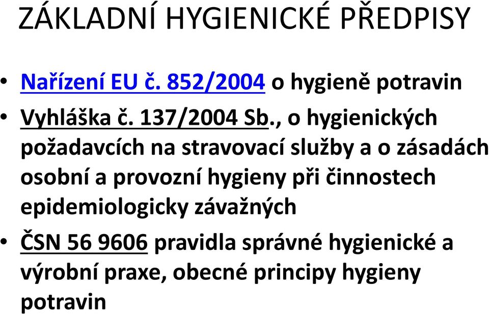 , o hygienických požadavcích na stravovací služby a o zásadách osobní a