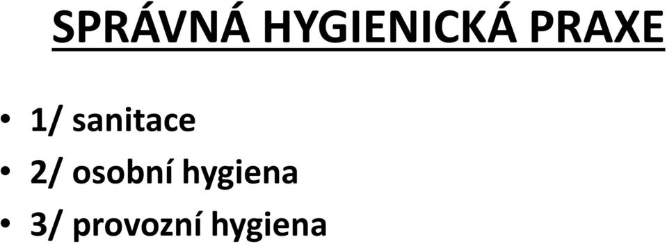 2/ osobní hygiena