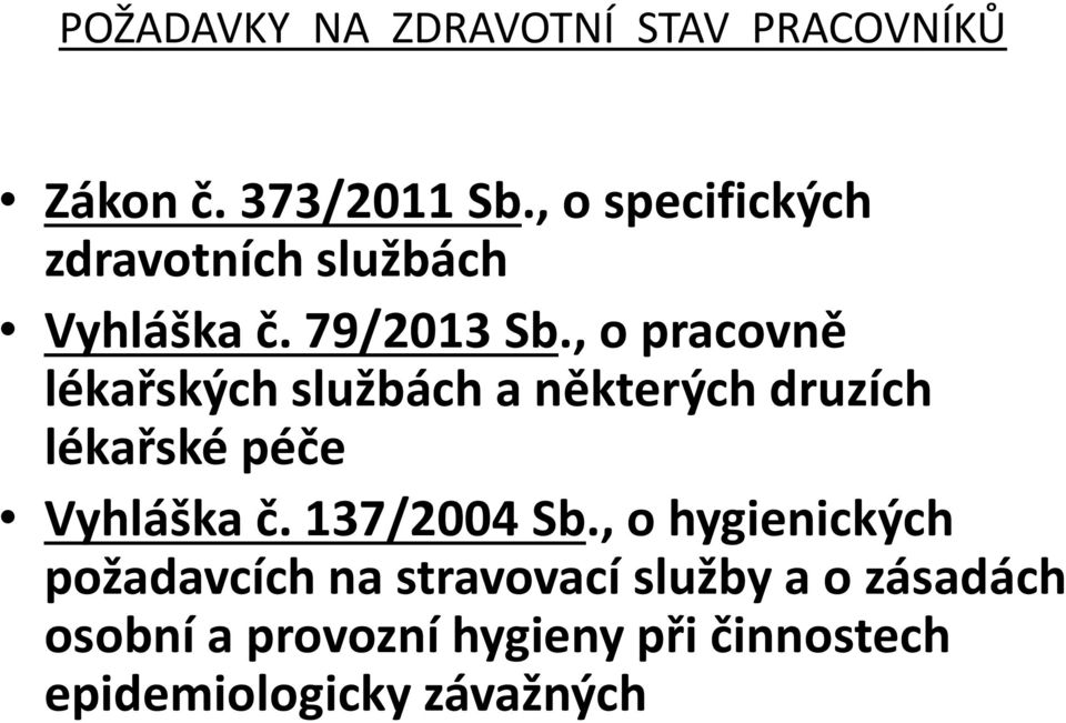 , o pracovně lékařských službách a některých druzích lékařské péče Vyhláška č.