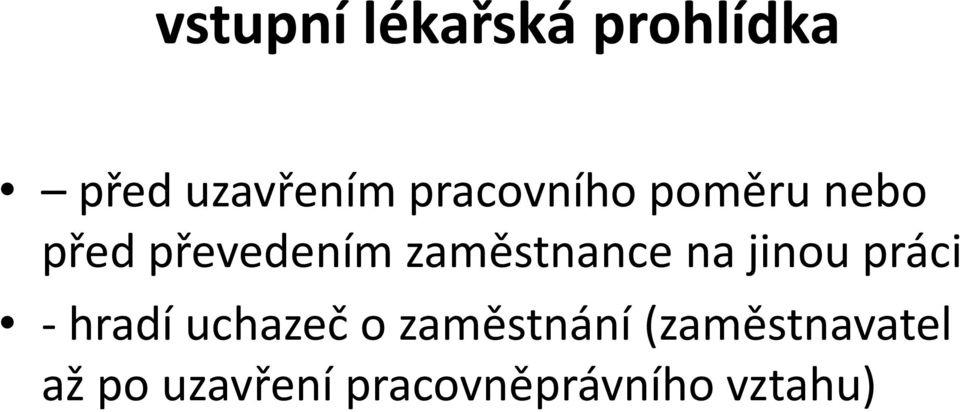 zaměstnance na jinou práci - hradí uchazeč o