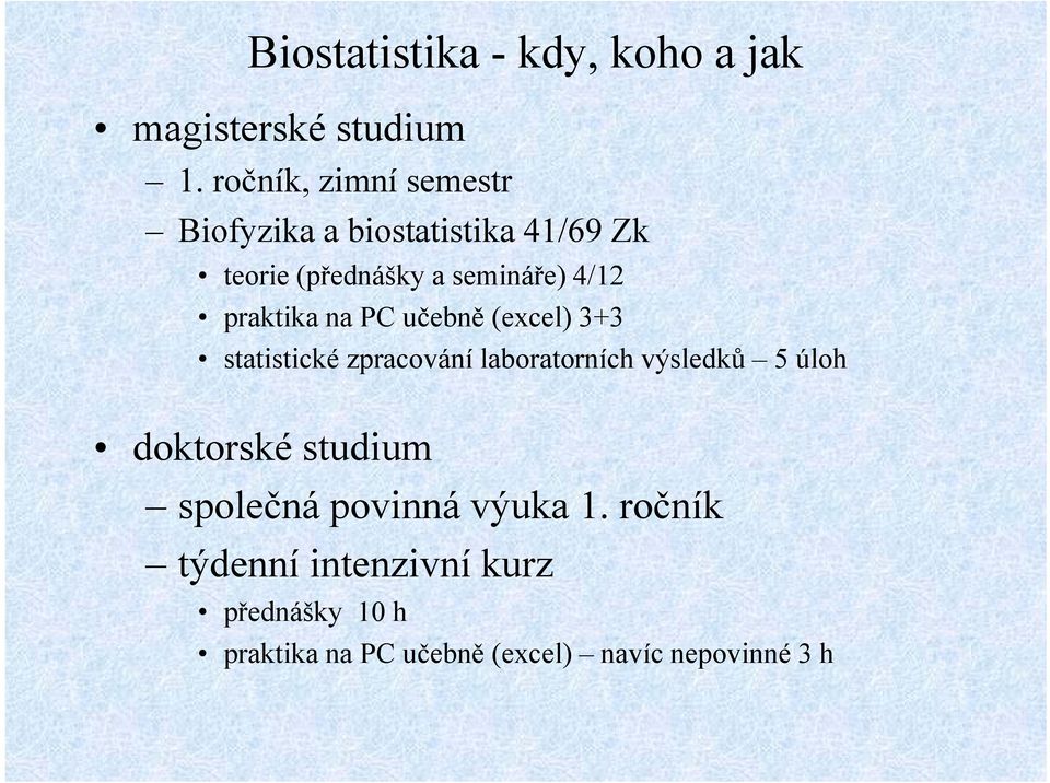 praktika na PC učebně (excel) 3+3 statistické zpracování laboratorních výsledků 5 úloh