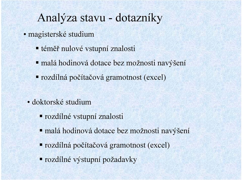 (excel) doktorské studium rozdílné vstupní znalosti  (excel) rozdílné