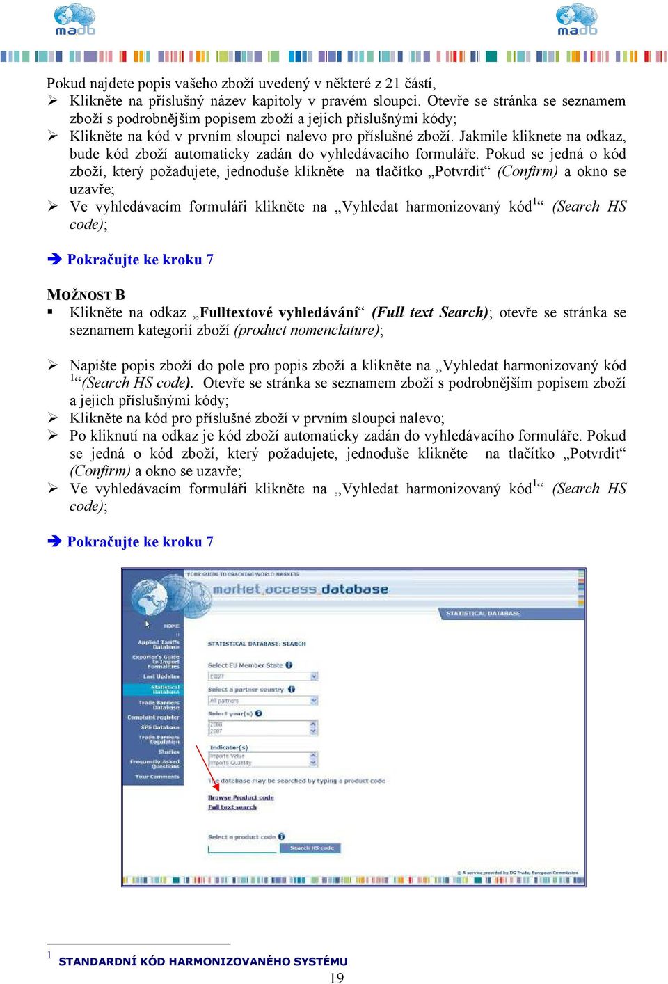 Jakmile kliknete na odkaz, bude kód zboží automaticky zadán do vyhledávacího formuláře.