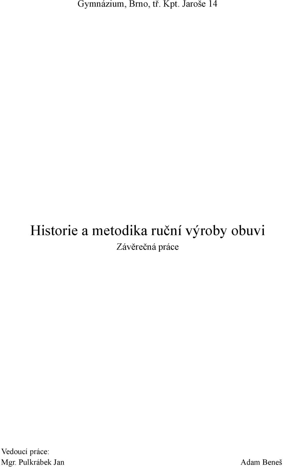 ruční výroby obuvi Závěrečná