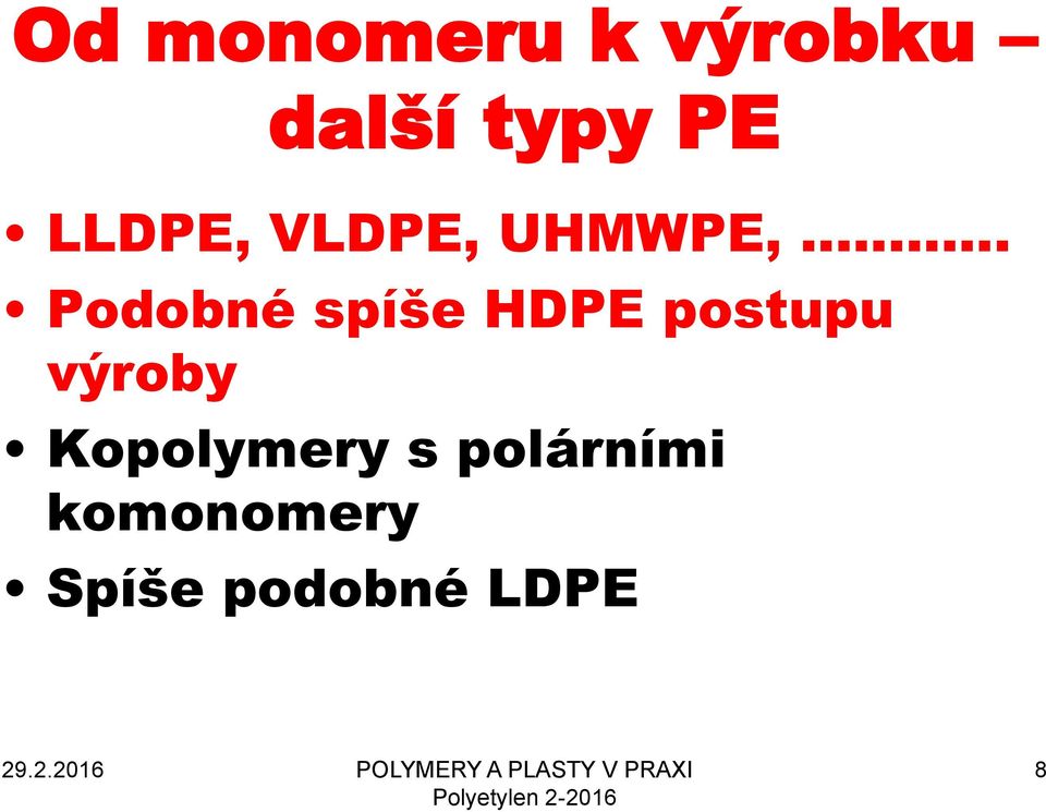 HDPE postupu výroby Kopolymery s