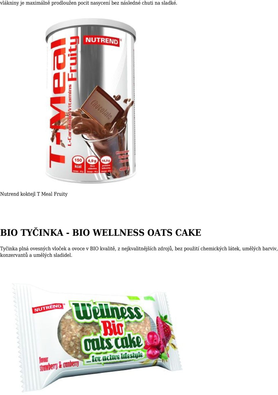 Nutrend koktejl T Meal Fruity BIO TYČINKA - BIO WELLNESS OATS CAKE Tyčinka