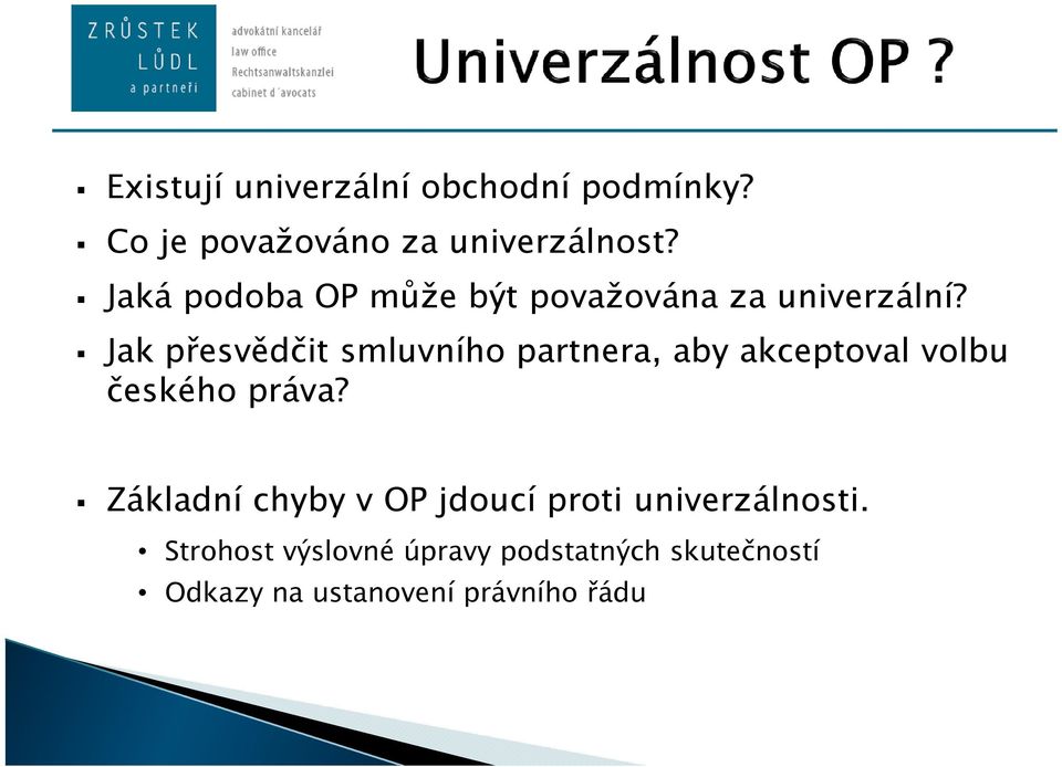 Jak přesvědčit smluvního partnera, aby akceptoval volbu českého práva?