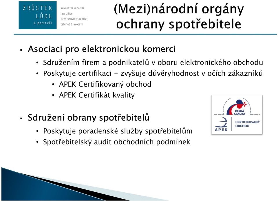 zákazníků APEK Certifikovaný obchod APEK Certifikát kvality Sdružení obrany