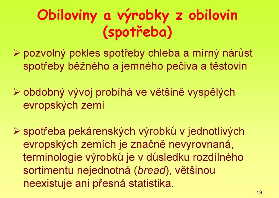 spotřeba pekárenských výrobků v jednotlivých evropských zemích je značně nevyrovnaná, terminologie