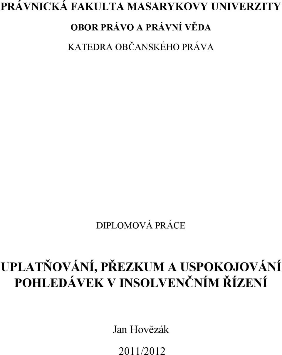 DIPLOMOVÁ PRÁCE UPLATŇOVÁNÍ, PŘEZKUM A