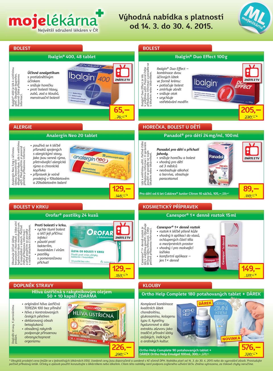 Účinné analgetikum s protizánětlivým účinkem snižuje horečku proti bolesti hlavy, zubů, zad a kloubů, menstruační bolesti ZNÁTE Z TV 65, 76, * Ibalgin Duo Effect je lék k vnějšímu užití.