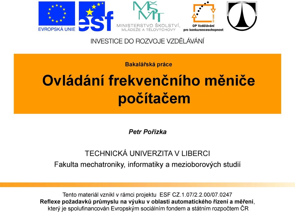 mezioborových studií Tento materiál vznikl v rámci projektu ESF CZ.1.07/2.