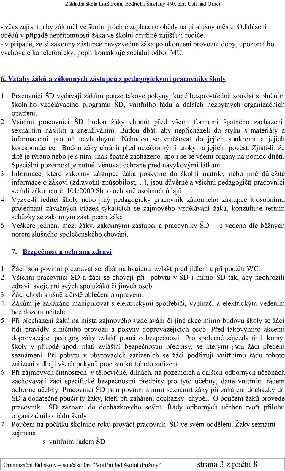 Vztahy žáků a zákonných zástupců s pedagogickými pracovníky školy 1.