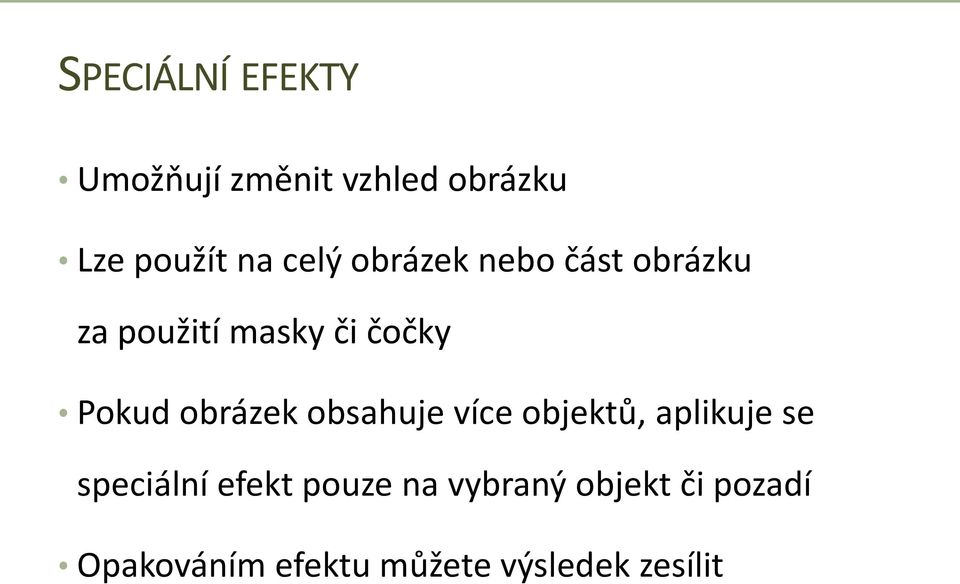 obrázek obsahuje více objektů, aplikuje se speciální efekt pouze