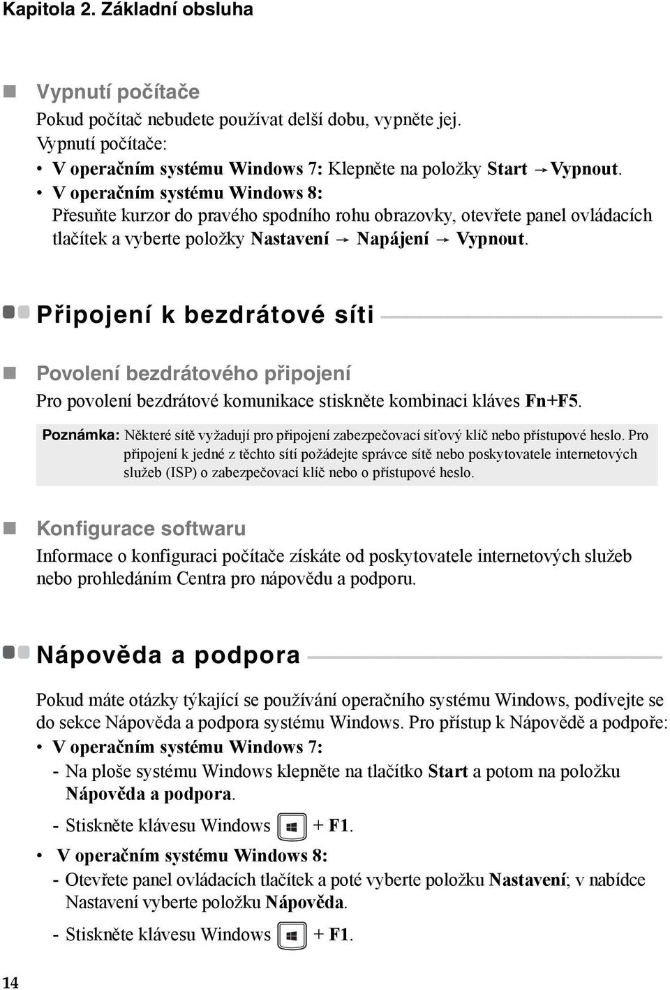 Připojení k bezdrátové síti - - - - - - - - - - - - - - - - - - - - - - - - - - - - - - - - - - - - - - - - - - - - - - - - - - - - - - - - - - - - - - - - - Povolení bezdrátového připojení Pro