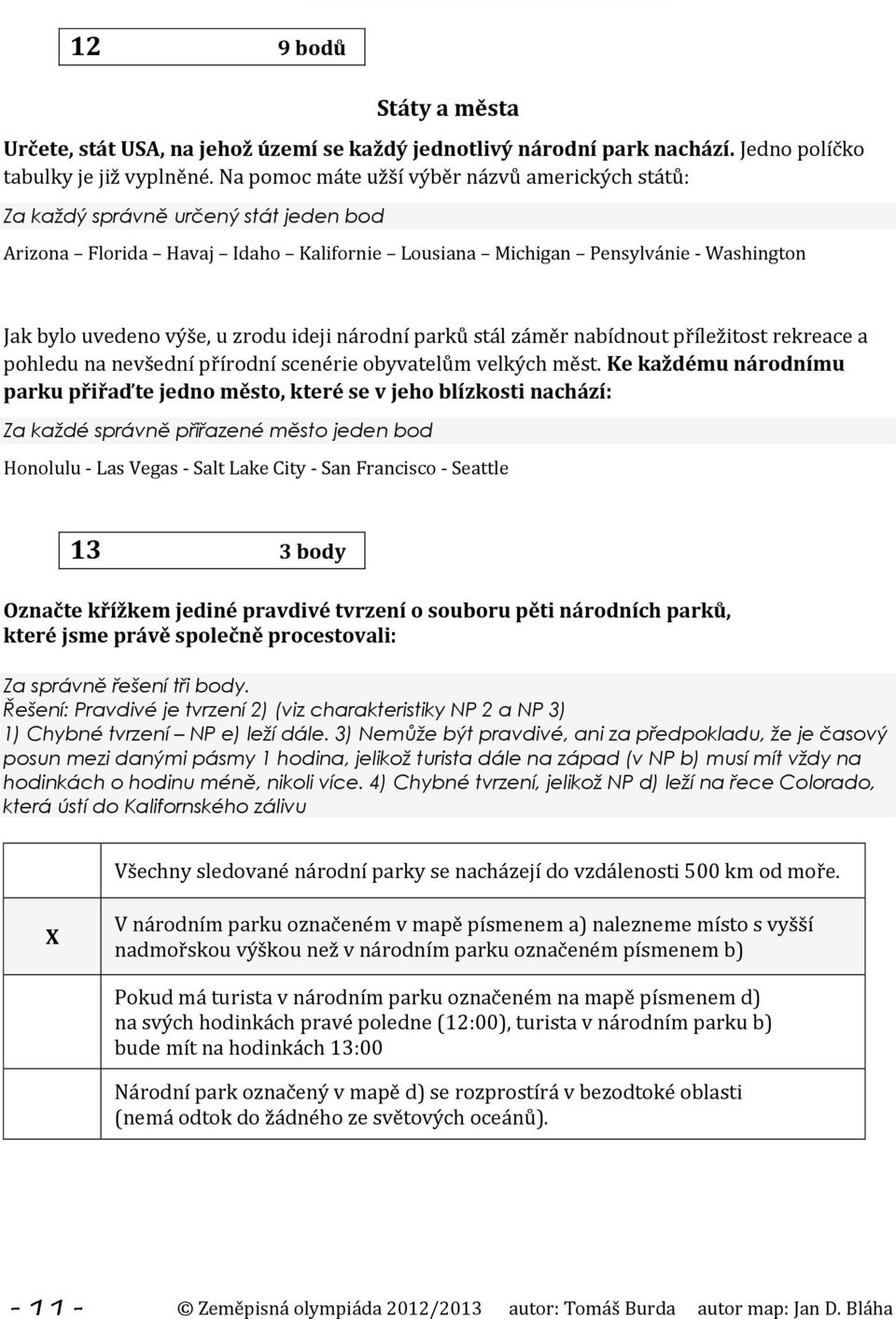 zrodu ideji národní parků stál záměr nabídnout příležitost rekreace a pohledu na nevšední přírodní scenérie obyvatelům velkých měst.