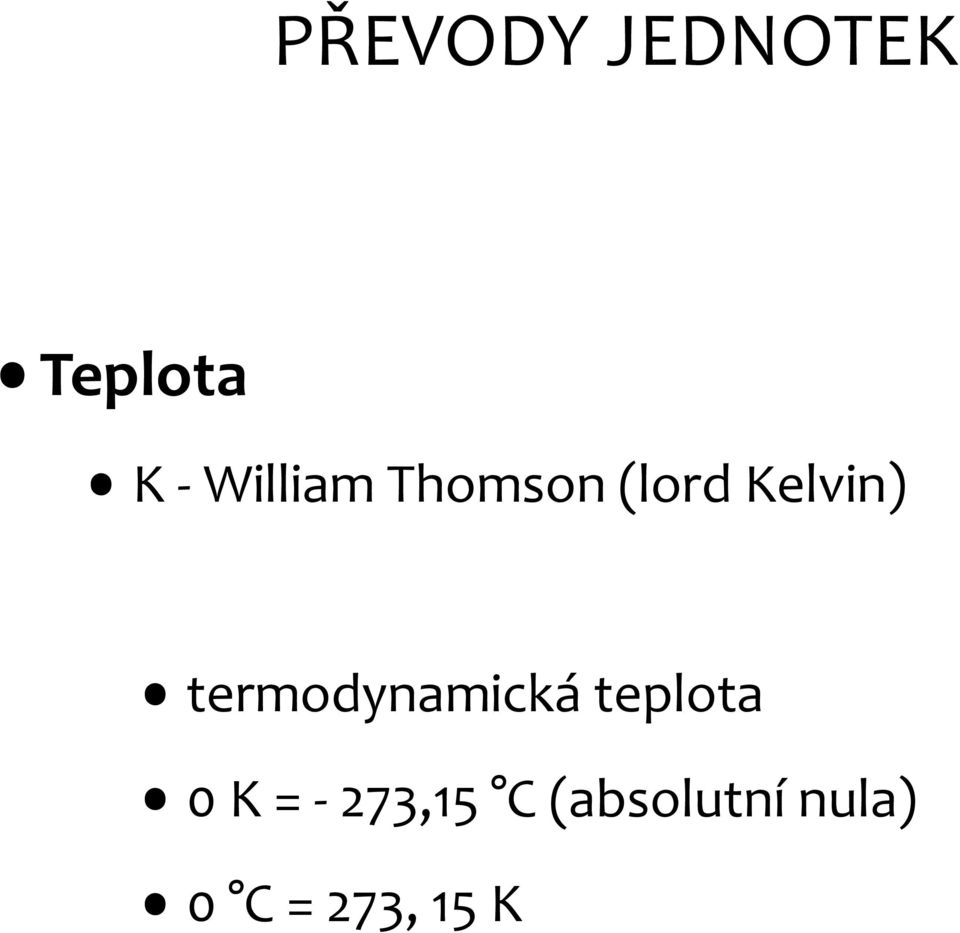 termodynamická teplota 0 K = -