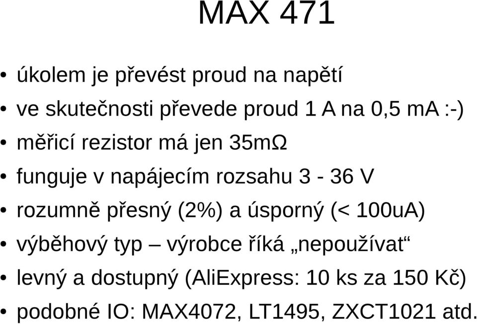 rozumně přesný (2%) a úsporný (< 100uA) výběhový typ výrobce říká nepoužívat