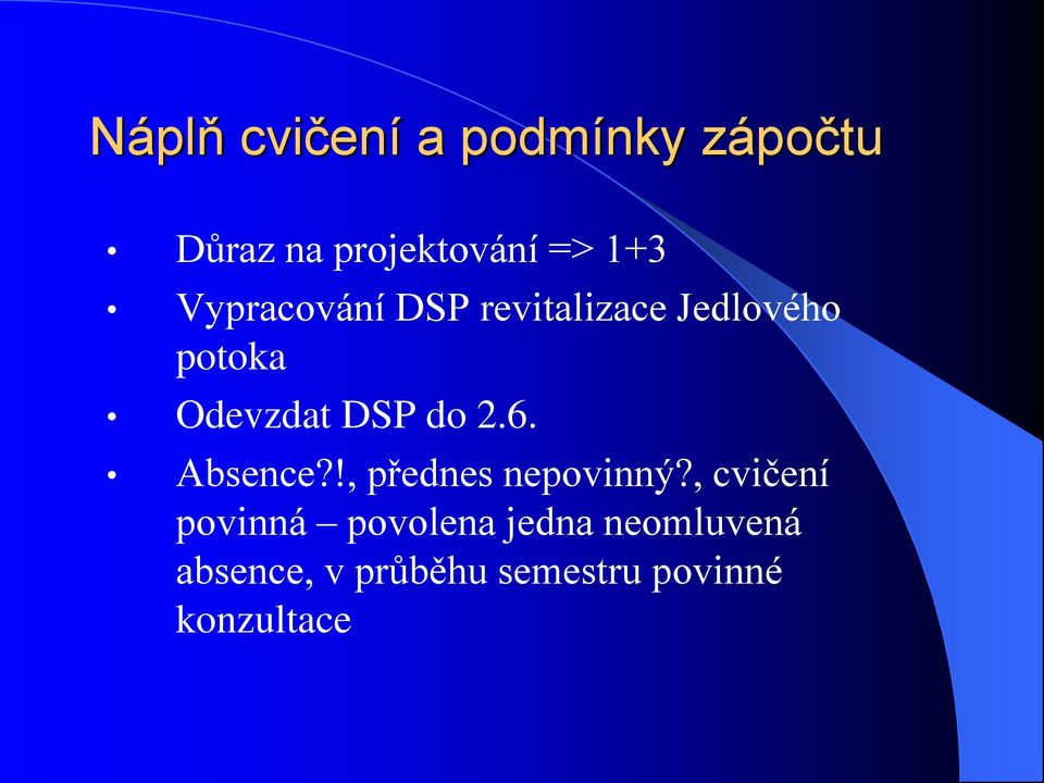 2.6. Absence?!, přednes nepovinný?