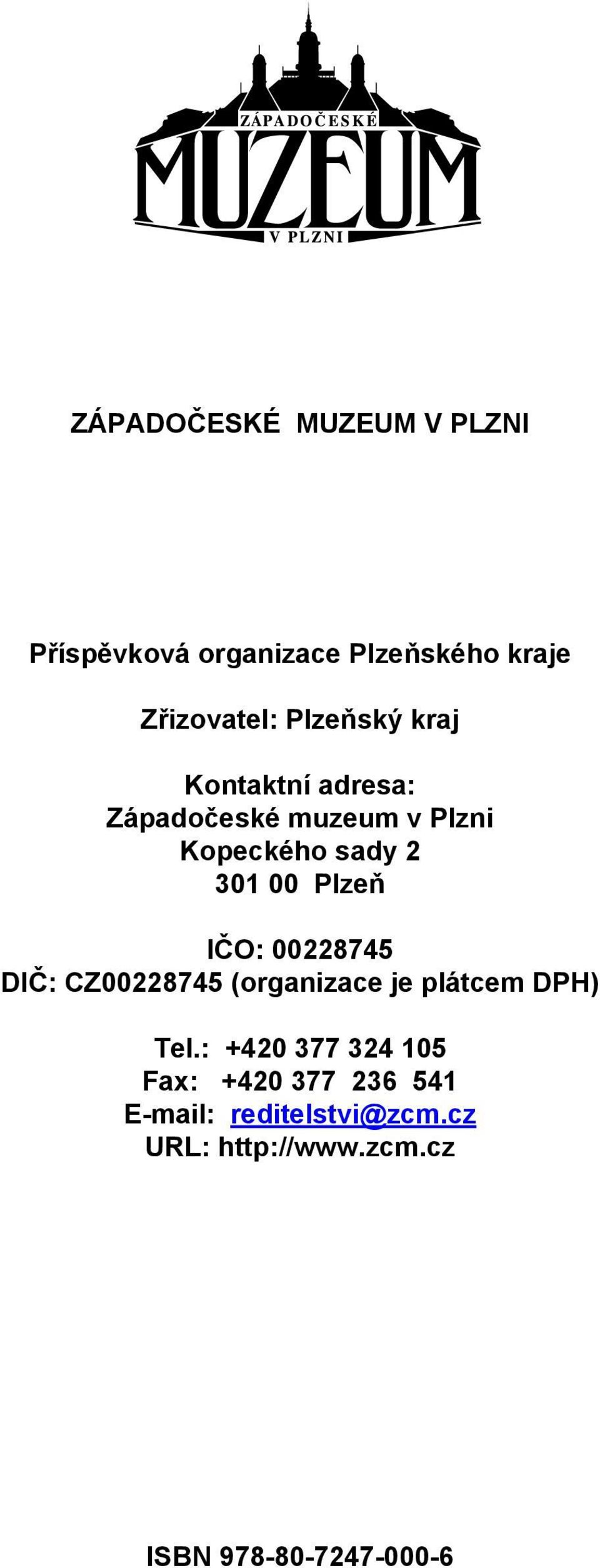 Plzeň IČO: 00228745 DIČ: CZ00228745 (organizace je plátcem DPH) Tel.